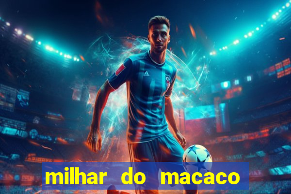 milhar do macaco que mais saem no jogo do bicho