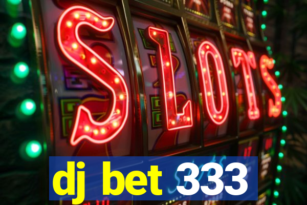 dj bet 333