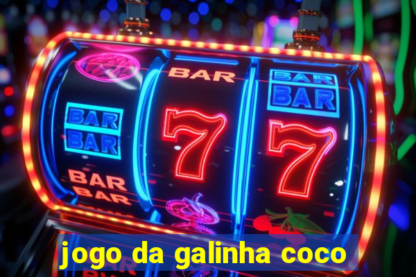 jogo da galinha coco