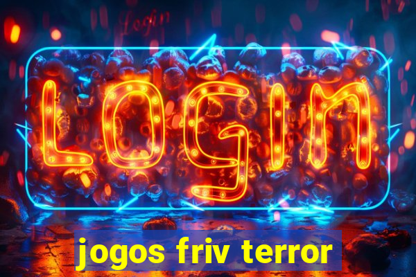 jogos friv terror