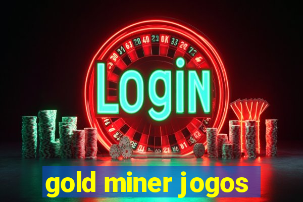 gold miner jogos