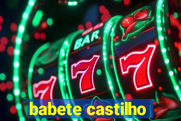 babete castilho