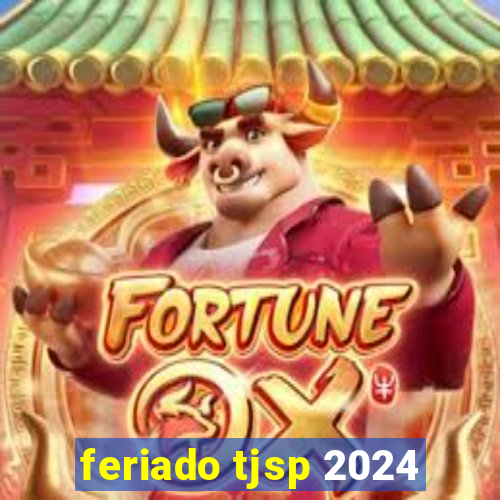 feriado tjsp 2024