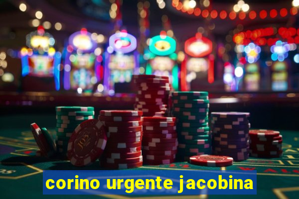 corino urgente jacobina