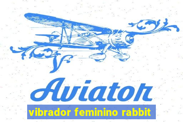 vibrador feminino rabbit