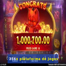 356x plataforma de jogos