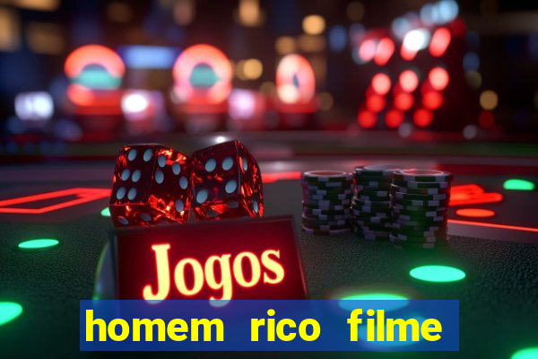 homem rico filme filme homem rico finge ser pobre para