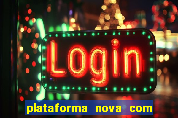 plataforma nova com bonus no cadastro