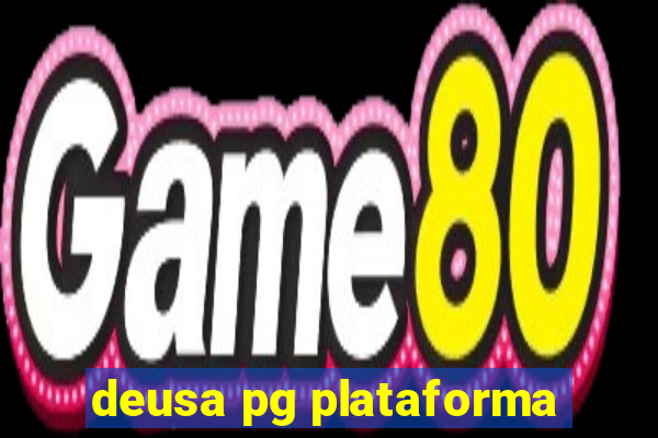 deusa pg plataforma