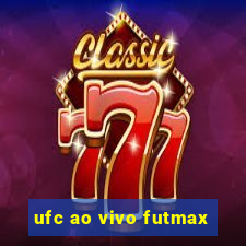 ufc ao vivo futmax