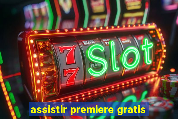 assistir premiere gratis