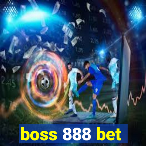 boss 888 bet