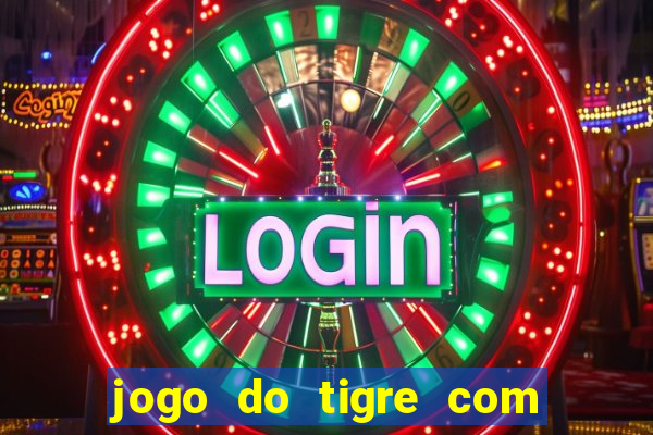 jogo do tigre com 5 reais