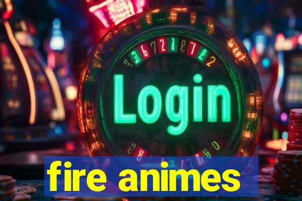 fire animes