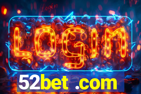 52bet .com