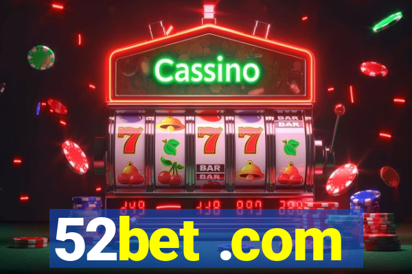 52bet .com