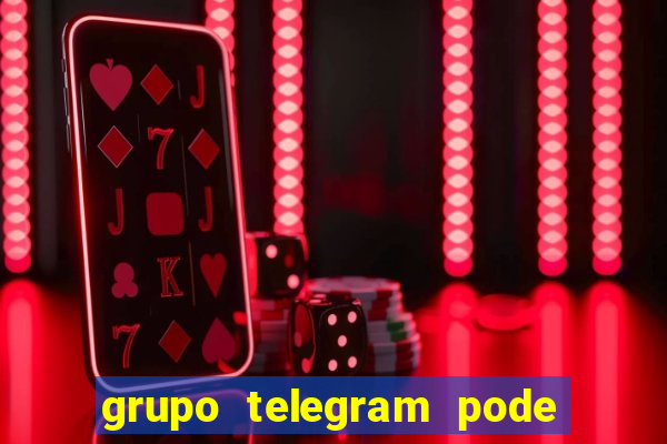 grupo telegram pode tudo 18