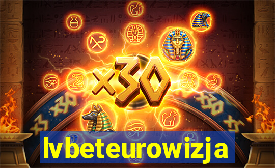 lvbeteurowizja