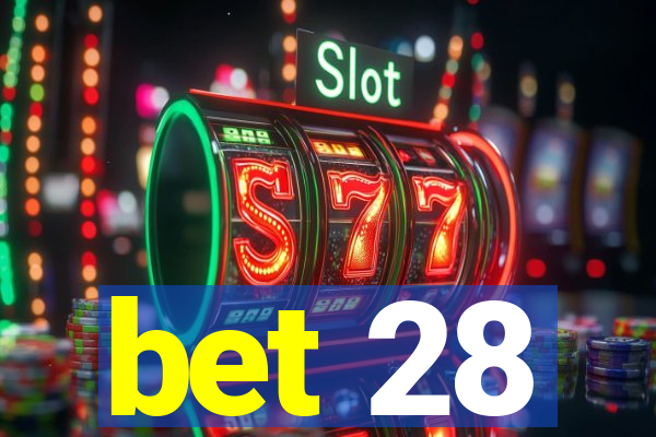 bet 28