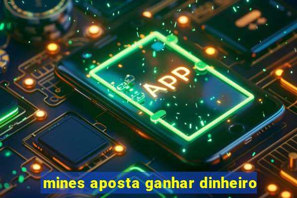 mines aposta ganhar dinheiro