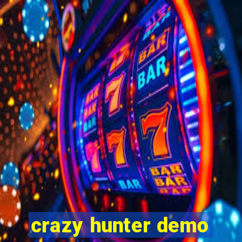 crazy hunter demo