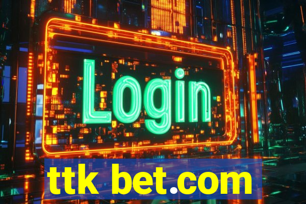 ttk bet.com