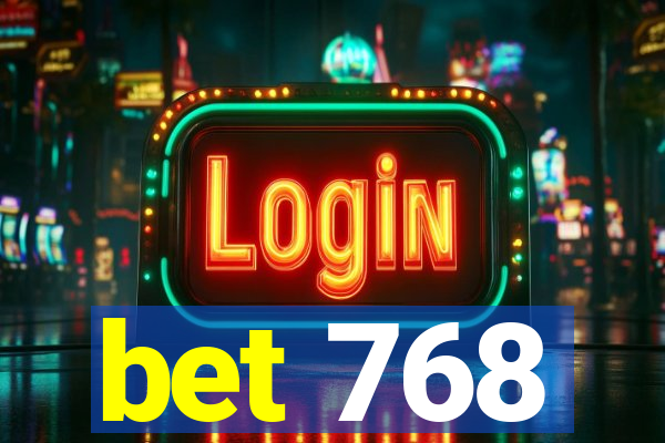 bet 768