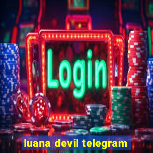 luana devil telegram