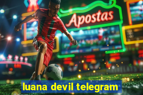 luana devil telegram