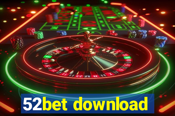 52bet download