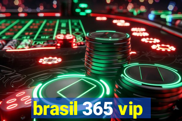 brasil 365 vip