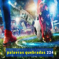 palavras quebradas 224