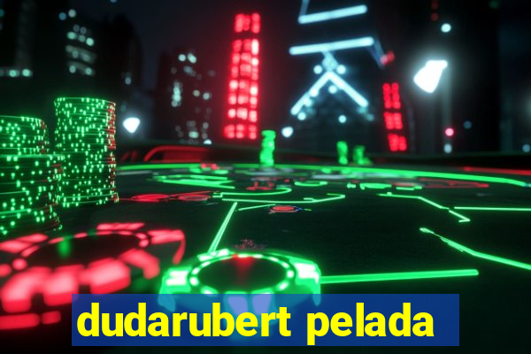 dudarubert pelada