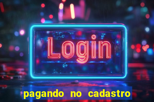 pagando no cadastro sem depósito