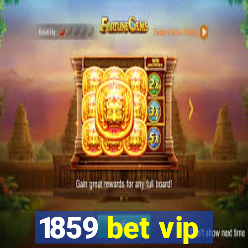 1859 bet vip