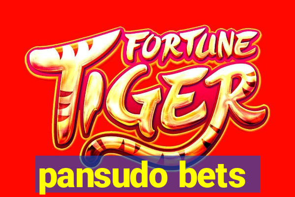 pansudo bets