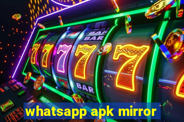 whatsapp apk mirror