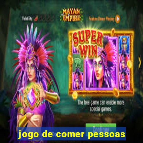 jogo de comer pessoas