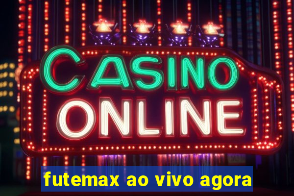 futemax ao vivo agora