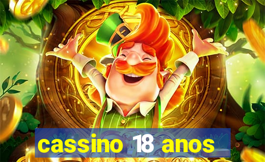 cassino 18 anos