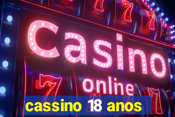 cassino 18 anos