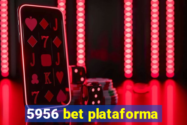 5956 bet plataforma