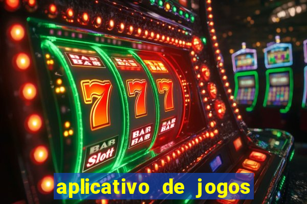 aplicativo de jogos para ganhar dinheiro grátis