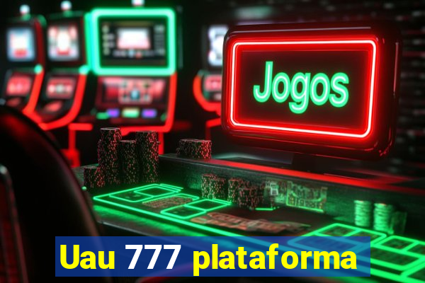 Uau 777 plataforma