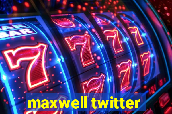 maxwell twitter