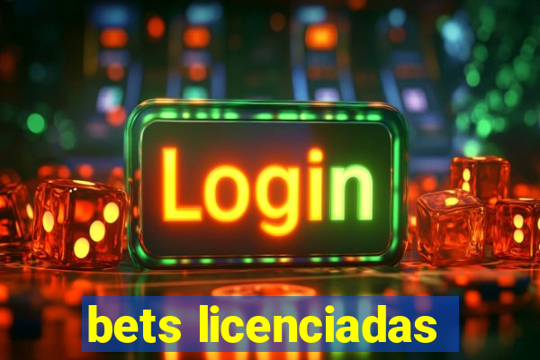 bets licenciadas