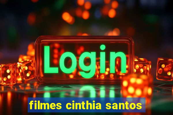 filmes cinthia santos