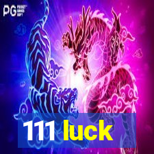 111 luck