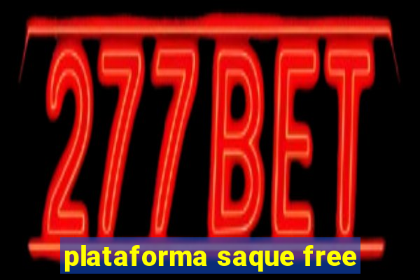 plataforma saque free