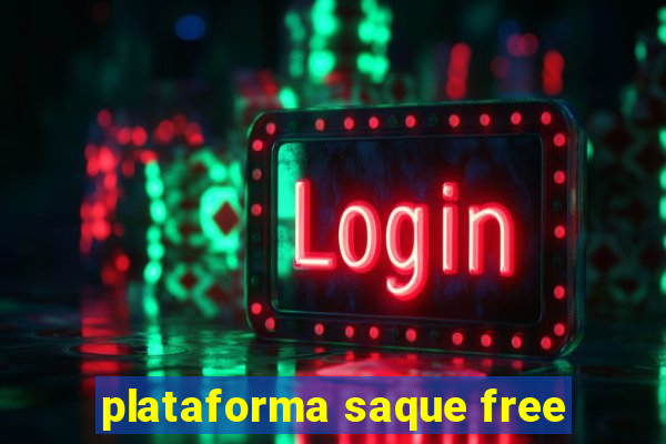 plataforma saque free